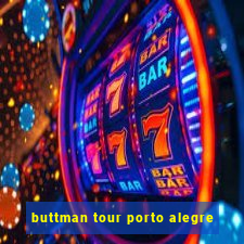 buttman tour porto alegre